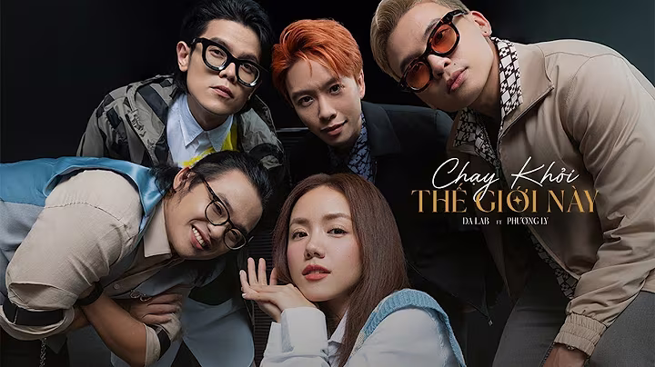 Chạy Khỏi Thế Giới Này - Da LAB ft. Phương Ly