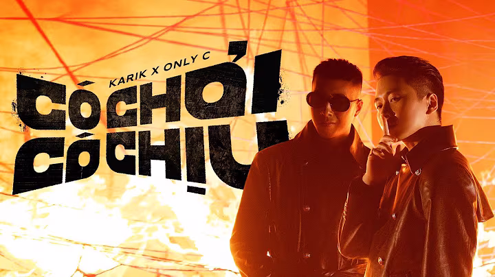 KARIK x ONLY C - CÓ CHƠI CÓ CHỊU
