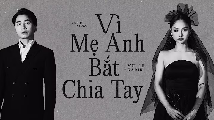 VÌ MẸ ANH BẮT CHIA TAY | MIU LÊ x KARIK x CHÂU ĐĂNG KHOA